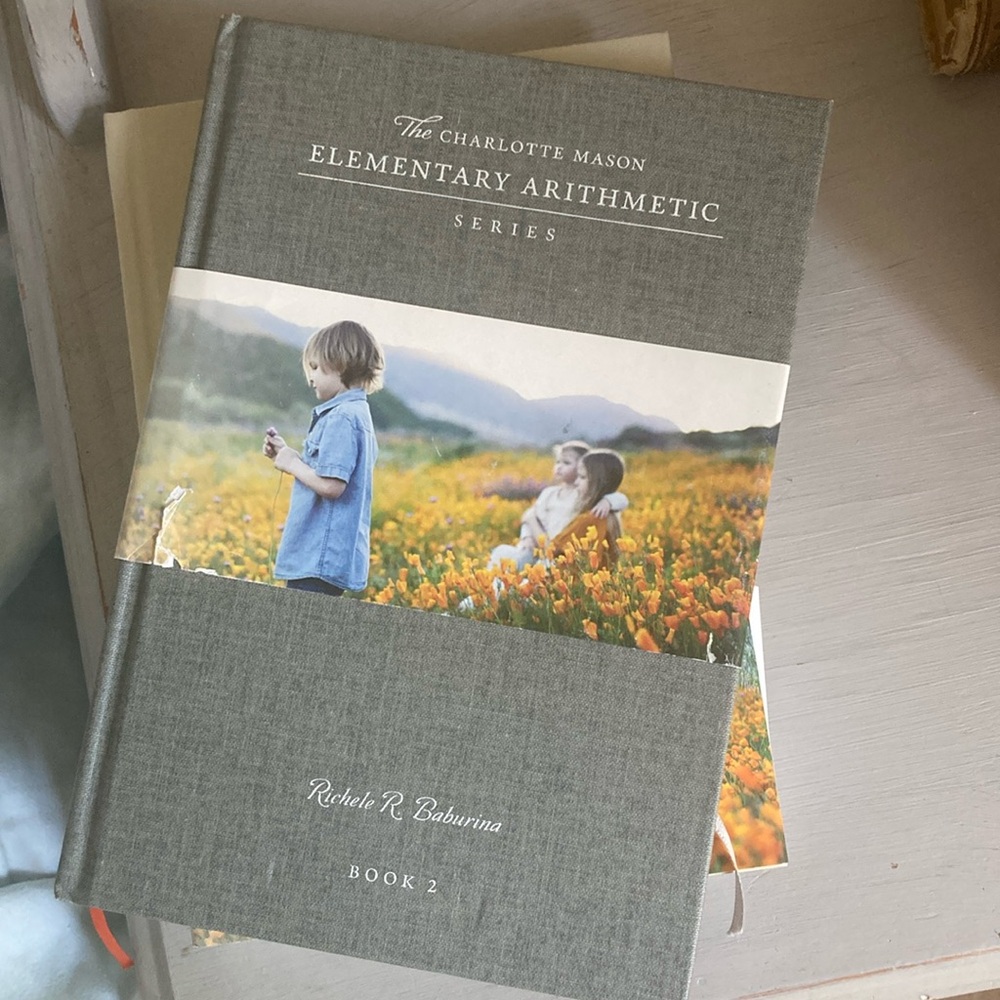 The Charlotte Mason Elementary Arithmetic Series Book 2 by Richele Barburina